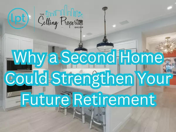 Why a Second Home could Strengthen your Future Retirement