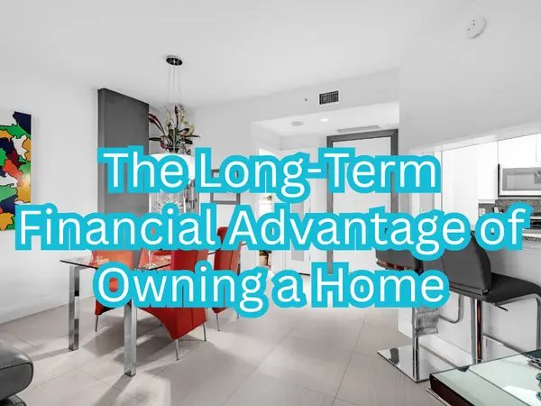 The Long-Term Financial Advantage of Owning a Home,Jennifer Gomez