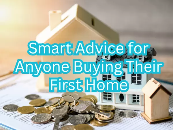 Smart Advice for Anyone Buying Their First Home