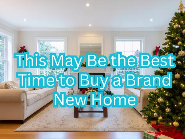 This May Be The Best Time to Buy a Brand New Home