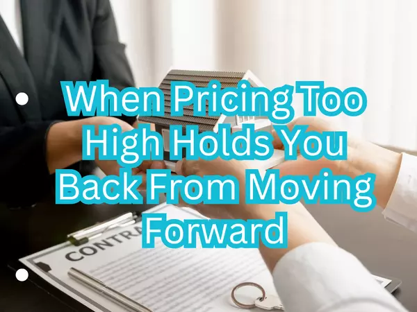 When Pricing Too High Holds You Back From Moving Forward