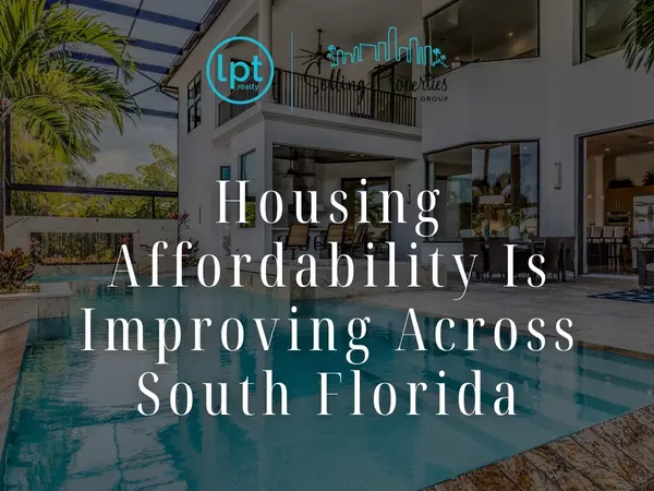 Housing Affordability Is Improving Across South Florida