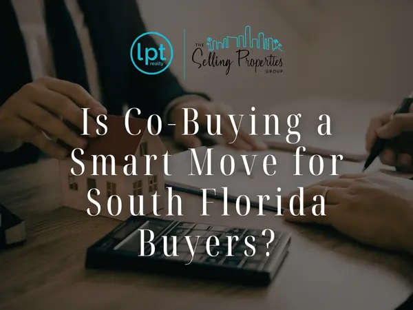Is Co-Buying a Smart Move for South Florida Buyers?