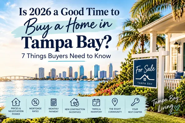 feature image of Is 2026 a Good Time to Buy a Home in Tampa Bay? 7 Things Buyers Need to Know