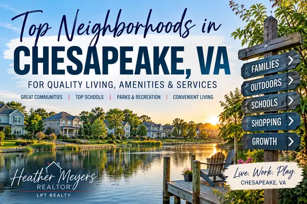 feature image of Top Neighborhoods in Chesapeake, VA for Quality Living: Amenities, Services & More