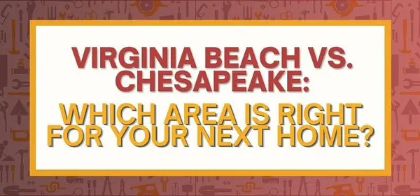 Virginia Beach vs. Chesapeake: Which Area Is Right for Your Next Home?