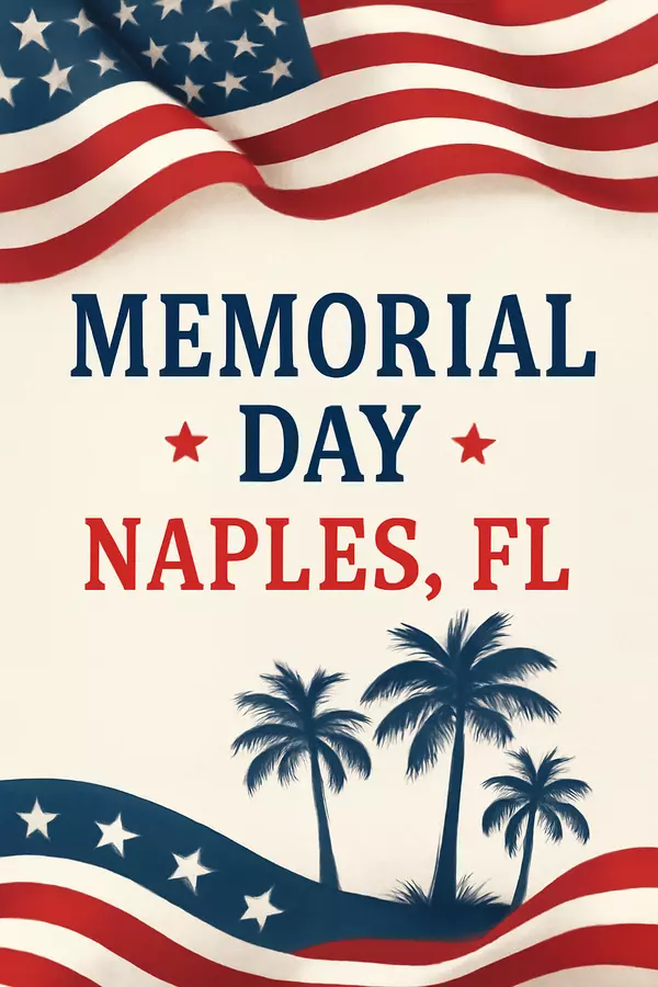 Memorial Day in Naples, FL: Honoring Our Heroes and Enjoying the Community,Rosemond Noel