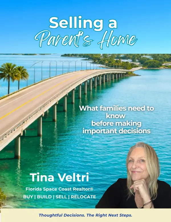 Selling a Parent's Home Guide by Tina Veltri Brevard County, Florida Realtor
