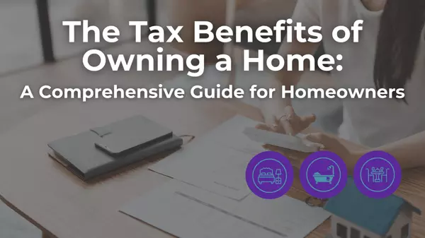 The Tax Benefits of Owning a Home: A Comprehensive Guide for Homeowners,Luisa Hodges