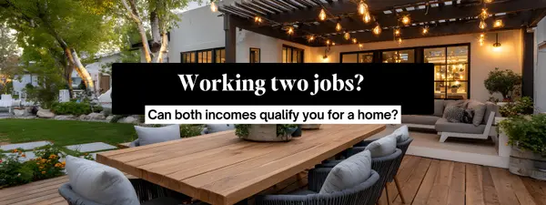 feature image of Working two jobs? Can both incomes qualify you for a home?