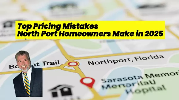 Top Pricing Mistakes North Port Homeowners Make in 2025