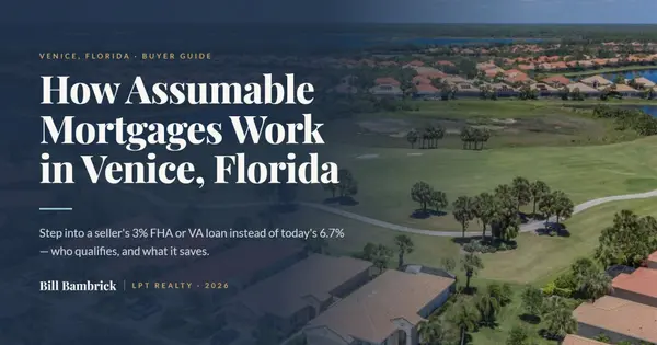 How Assumable Mortgages Work in Venice, Florida 2026,Bill Bambrick