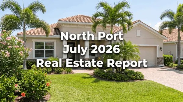 North Port Florida Real Estate Market Report July 2026,Bill Bambrick
