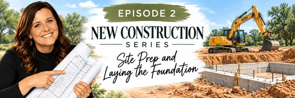 New Construction Series: Episode 2-Site Prep and Laying the Foundation