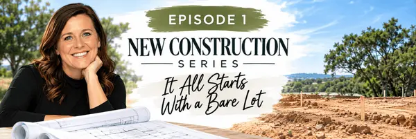 From Dirt to Keys-New Construction Series