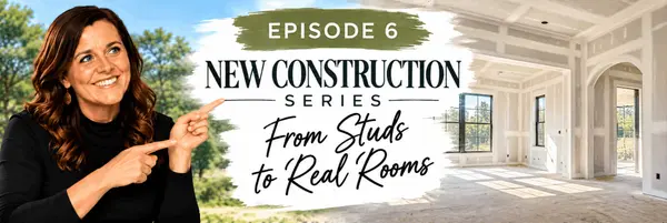 feature image of New Construction Series, Episode 6: From Studs to Real Rooms