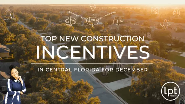 Top New Construction Incentives Available This December (Central Florida Edition)