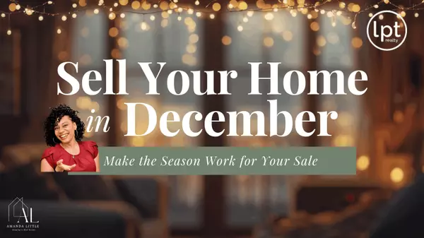 Sell Your Home in December? Why the Holidays Might Be the Perfect Time