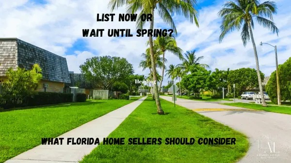 Should You List Now or Wait Until Spring?,Amanda Little