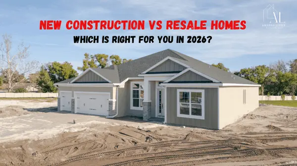 New Construction vs Resale Homes in 2026: Which Is Right for You?,Amanda Little