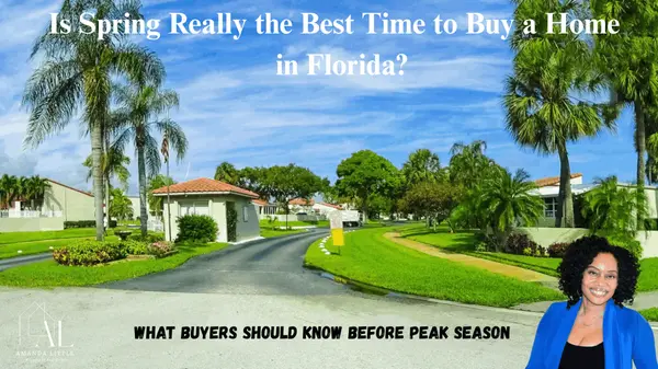Is Spring Really the Best Time to Buy a Home in Florida?,Amanda Little