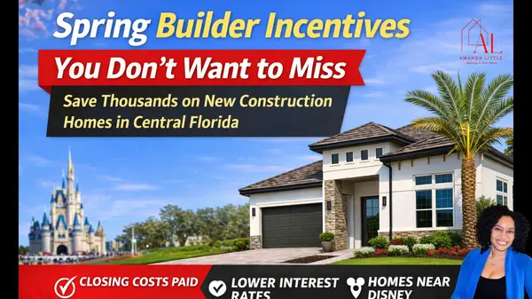 Builder Incentives You Can Still Get This Spring in Central Florida,Amanda Little
