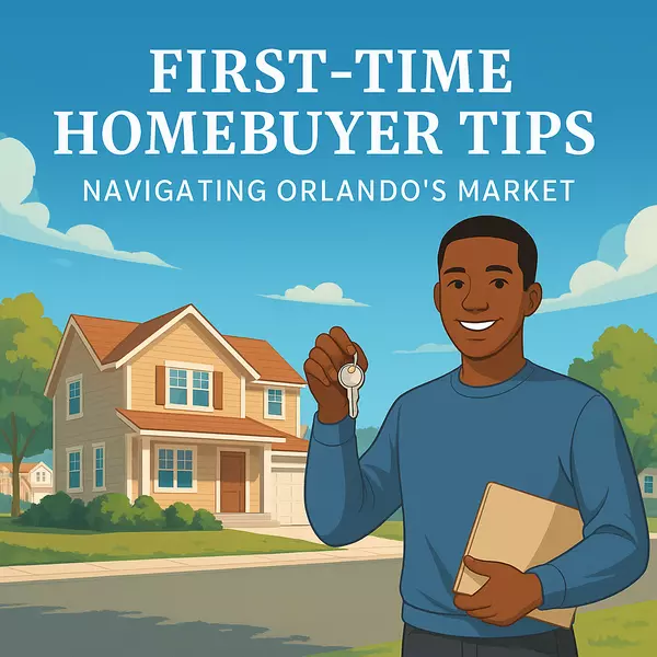 First‑Time Homebuyer Tips – Navigating Orlando’s Market