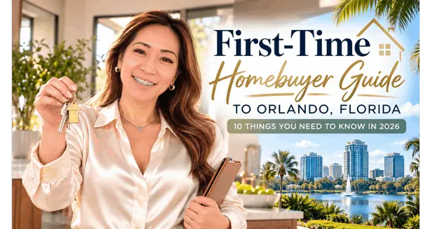 First-Time Homebuyer Guide to Orlando, Florida: 10 Things to Know