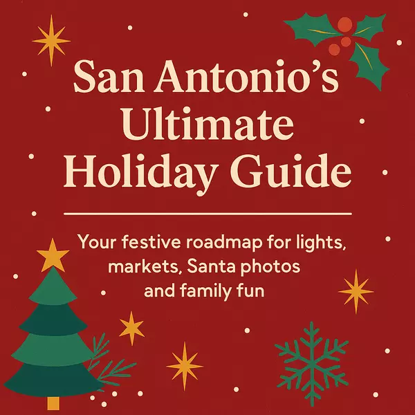 San Antonio’s Ultimate Holiday Guide