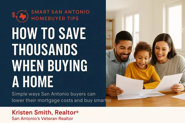 How to Save Thousands When Buying a Home in San Antonio