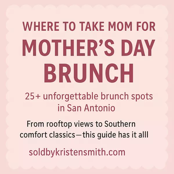 Where to Take Mom for Mother’s Day Brunch in San Antonio