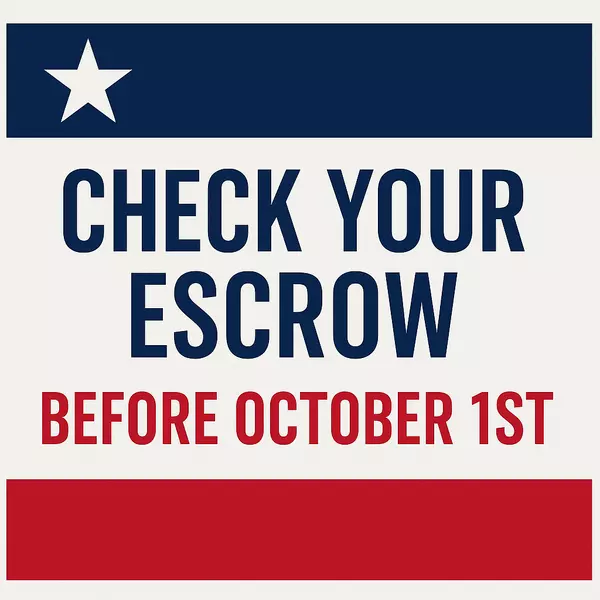 Texas Homeowners: Why You Need to Check Your Escrow Account Before October 1st