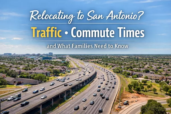 San Antonio Traffic and Commute Guide for Relocating Families 2026
