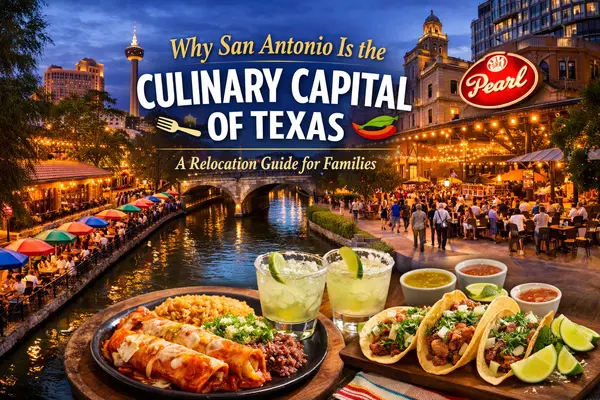 Why San Antonio Is the Culinary Capital of Texas | Relocation Guide for Families,Kristen Smith