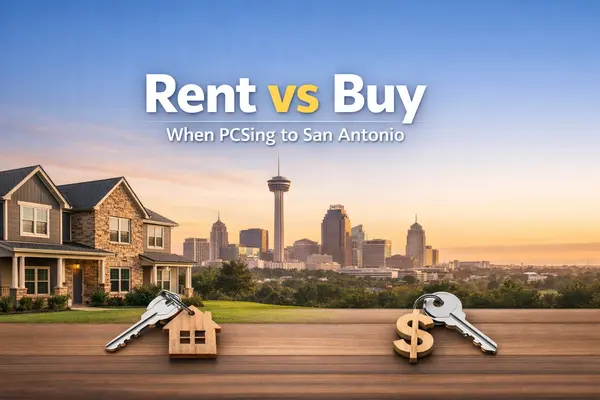 Rent vs Buy When PCSing to San Antonio (2026 Military Guide),Kristen Smith