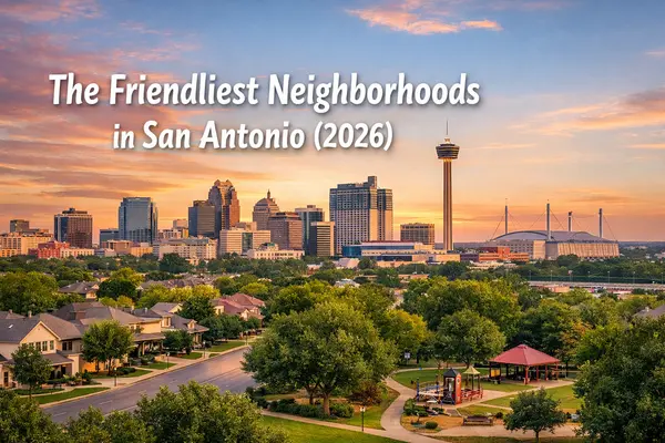 Friendliest Neighborhoods in San Antonio (2026) | Top Communities for Families Relocating,Kristen Smith