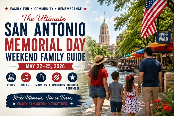 The Ultimate San Antonio Memorial Day Weekend Family Guide: May 22–25, 2026