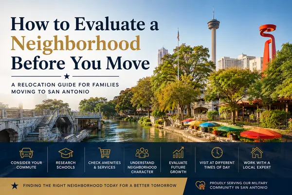 How to Evaluate a Neighborhood Before Moving to San Antonio | Relocation Guide 2026