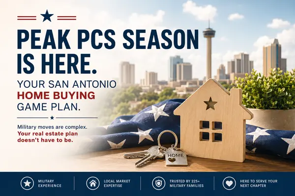 Peak PCS Season in San Antonio | Military Home Buying Guide 2026