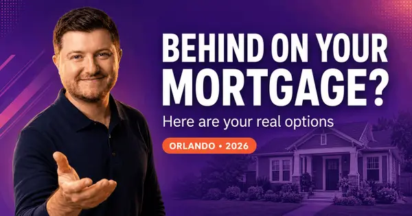 Behind on Your Mortgage in Orlando? Your Real Options Before Foreclosure