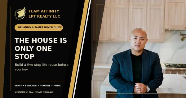 Phat Nguyen presents a five-stop life route for Orlando and Tampa homebuyers