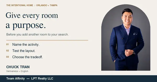 Chuck Tran: Give every room a purpose before your home search. Team Affinity — LPT Realty LLC.