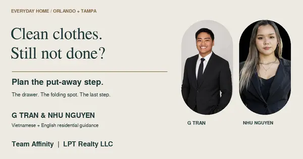 G Tran & Nhu Nguyen: Plan the laundry put-away step. Team Affinity | LPT Realty LLC.