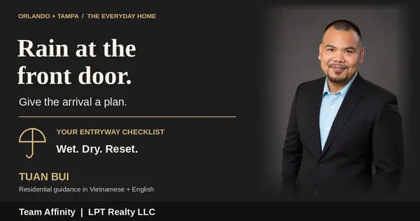 Tuan Bui with a rainy-day entryway guide for Orlando and Tampa. Team Affinity | LPT Realty LLC.