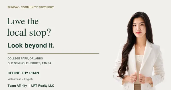 Celine Thy Phan: Love the local stop? Look beyond it. Team Affinity and LPT Realty LLC.