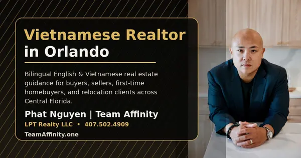 Phat Nguyen and Team Affinity providing Vietnamese Realtor guidance for Orlando homebuyers and sellers