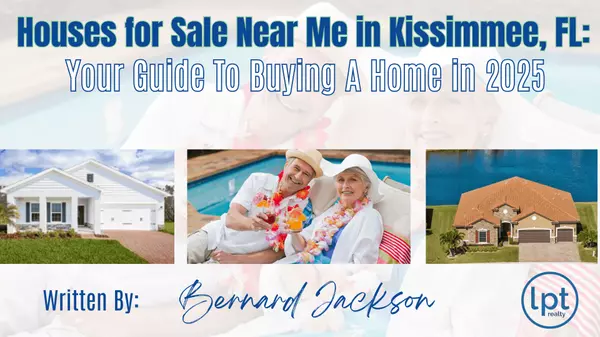 Houses for Sale Near Me in Kissimmee, FL (2025) | Affordable Homes, Market Trends & First-Time Buyer Tips