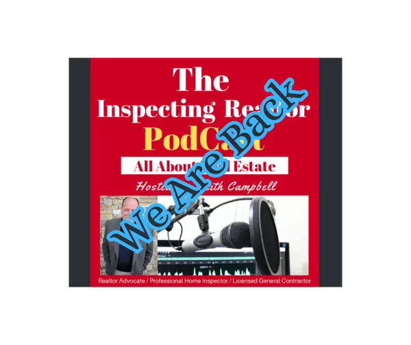 The Inspecting Realtor Podcast Is Back!