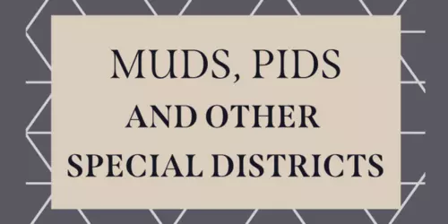 Understanding MUDs, PIDs, and Other Special Districts When Buying A Home in Texas