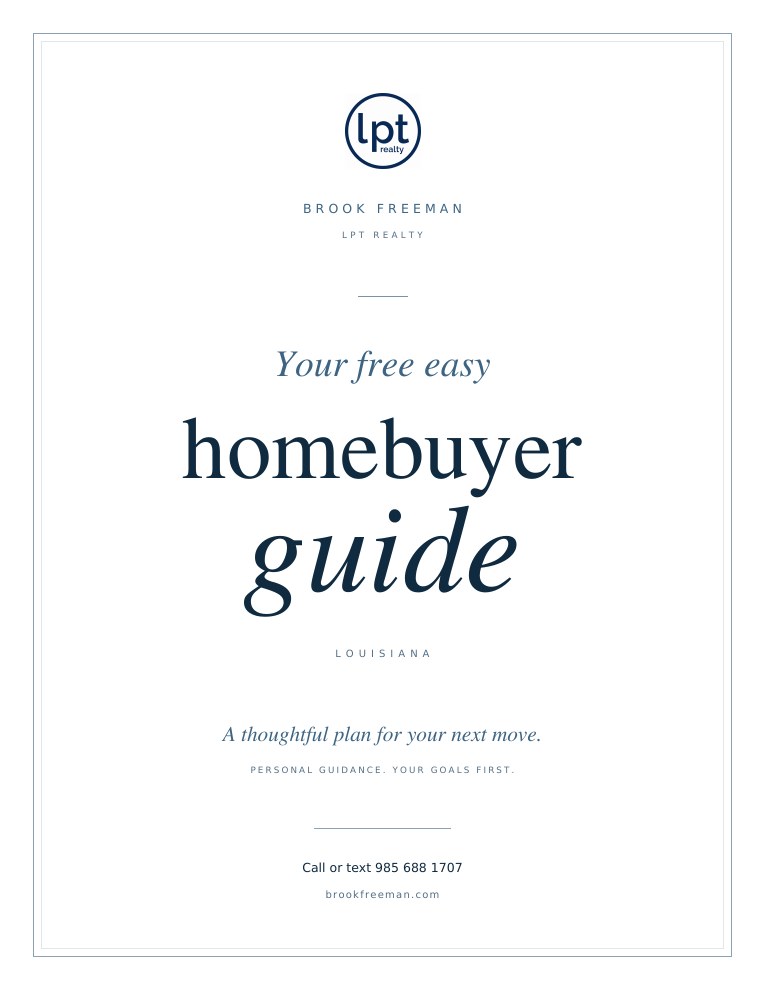 Free Easy Homebuyer Guide for Louisiana buyers by Brook Freeman, Realtor with LPT Realty